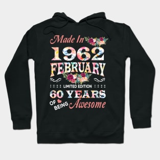 Made In 1962 February 60 Years Of Being Awesome Flowers Hoodie